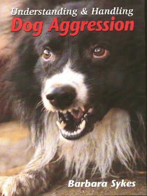 cover image of Understanding and Handling Dog Aggression